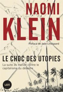 Le choc des utopies - Klein Naomi