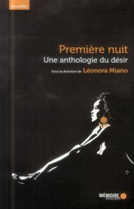 Première nuit. Une anthologie du désir - Miano Léonora