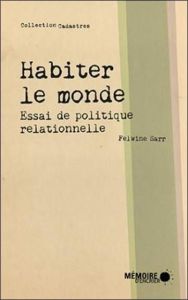 Habiter le monde. Essai de politique relationelle - Sarr Felwine