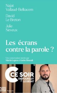 Les écrans contre la parole ? - Vallaud-Belkacem Najat - Neveux Julie - Le Breton