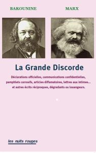 La grande discorde. Déclarations officielles, communications confidentielles, pamphlets corrosifs, a - Bakounine Michel - Marx Karl - Ribeill Georges