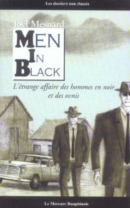 Men in black. L'étrange affaire des hommes en noir et des ovnis - Mesnard Joël