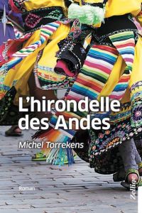 L'hirondelle des Andes - Torrekens Michel