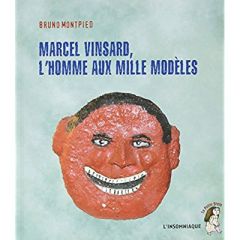 Marcel Vinsard, l'homme aux mille modèles - Montpied Bruno