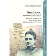 Maria Pognon. Une frondeuse à la tribune - Segalen Dominique - Meley Michel