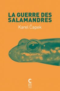 La guerre des salamandres - Capek Karel - Ancelot Claudia