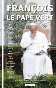 François, le Pape vert - Aurenche Guy - Boff Leonardo - Cannet Pierre - Gir