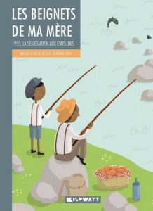 Les beignets de ma mère. 1955, la ségrégation aux Etats-Unis - Le Hir de Fallois Marion - David Morgane