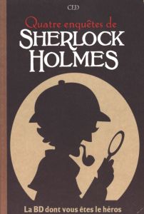 La BD dont vous êtes le héros : Quatre enquêtes de Sherlock Holmes - CED