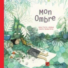 Mon ombre - Lévêque Anne-Claire - Desmazières Sandra