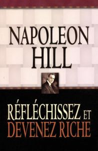 Réflechissez et devenez riche - Hill Napoleon