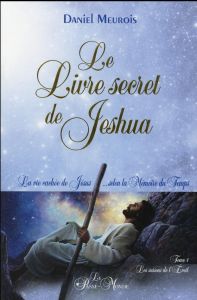 Le livre secret de Jeshua T1 - Meurois Daniel