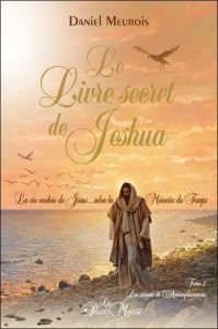 Le livre secret de Jeshua T2 - Meurois Daniel