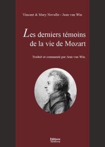 Les derniers temoins de la vie de mozart - Van Win Jean - Novello Mary & Vincent