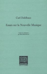 Essais sur la Nouvelle Musique - Dahlhaus Carl - Hildenbrand Hans