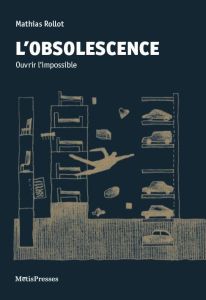 L'obscolescence - Rollot Mathias