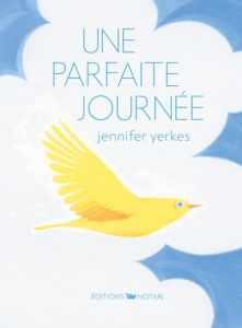 Une parfaite journée - Yerkes Jennifer