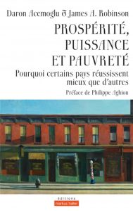 Prospérité, puissance et pauvreté - Acemoglu Daron - Robinson James A. - Aghion Philip