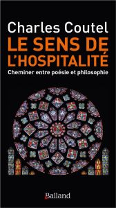 Hospitalité. Cheminer entre poésie et philosophie - Coutel Charles