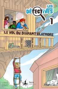 Les Détectives Tome 1 : Le vol du diamant Claymore - Kenney Daniel - Boever Emily - Hémon Hermine