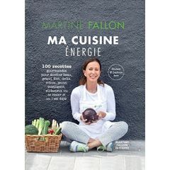 Ma cuisine énergie - Fallon Martine