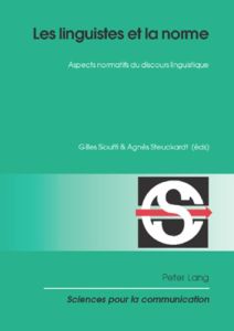 Les linguistes et la norme. Aspects normatifs du discours linguistique - Siouffi Gilles - Steuckardt Agnès