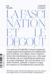 La fascination et le dégoût de la matière. Edition bilingue français-anglais - Cornaro Isabelle - Burkhalter Sarah - Enckell Juli