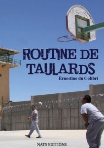 Routine de taulards - Nats Editions