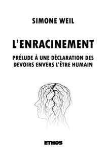 L'enracinement. Prélude à une déclaration des devoirs envers l'être humain - Weil Simone