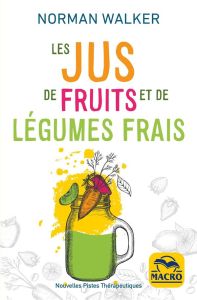 Les jus de fruits et de légumes frais - Walker Norman - Buades Sylvana