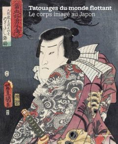 Tatouages du monde flottant. Le corps imaginé au Japon - Bossard Adrien - Durand Xavier - Ginesy Charles-An