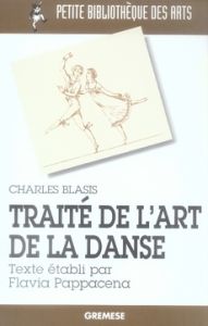 Traité de l'art de la danse - Blasis Charles - Pappacena Flavia