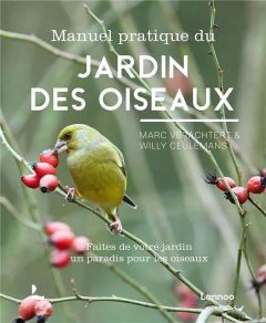 Manuel pratique du jardin des oiseaux - Verachtert Marc - Ceulemans Willy - Fanchamps Germ