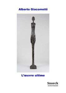 Giacometti. L'oeuvre ultime (1960-1966) - Alandete Christian