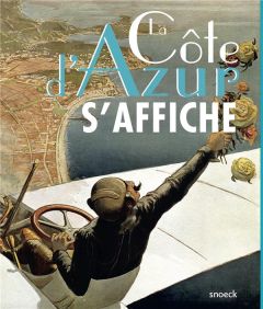 La Côte d'Azur s'affiche - Bossard Adrien - Bracq Jérôme - Kinossian Yves - O