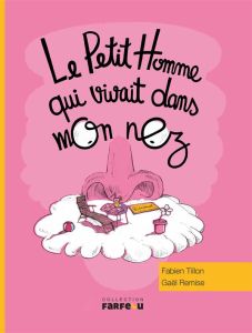 Le petit homme qui vivait dans mon nez - Tillon Fabien - Remise Gaël