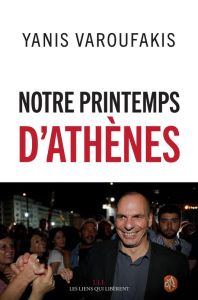 Notre printemps d'Athènes - Varoufakis Yanis - Plaza Monica