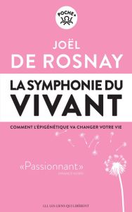 La symphonie du vivant. Comment l'épigénétique va changer votre vie - Rosnay Joël de