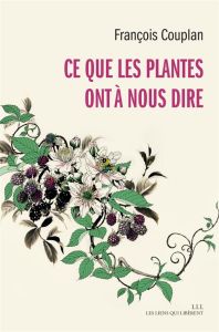 Ce que les plantes ont à nous dire - Couplan François