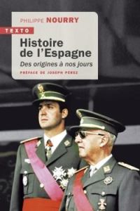 Histoire de l'Espagne. Des origines à nos jours - Nourry Philippe - Pérez Joseph