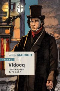 Vidocq. Une vie épique - Mauduit Xavier