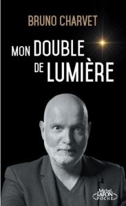 Mon double de lumière - Charvet Bruno