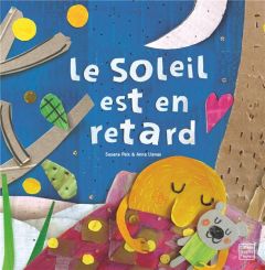 Le soleil est en retard - Peix Susana - Llenas Anna - Galliot Lucile