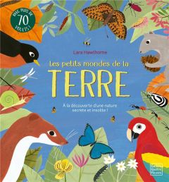 Les petits mondes de la terre. Avec plus de 70 volets ! - La Bédoyère Camilla de - Hawthorne Lara - Fraisse