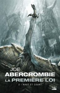 La Première Loi Tome 2 : Haut et court - Abercrombie Joe - Mariot Brigitte