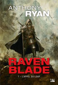 Raven Blade Tome 1 : L'Appel du loup - Ryan Anthony - Le Dain Maxime