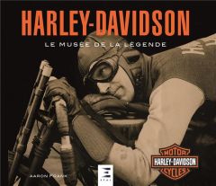 Harley-Davidson. Le musée de la légende - Frank Aaron - Fricke Jim - Guétat Gérald