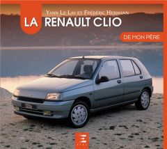 La Renault Clio de mon père - Le Lay Yann - Hermann Frédéric