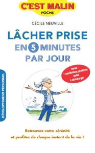 Lâcher prise en 5 minutes par jour - Neuville Cécile