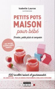 Petits pots maison pour bébé. Purées, petits plats et compotes - Lauras Isabelle